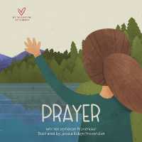 Prayer (Big Theology for Little Hearts) （Board Book）