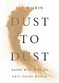 Dust to Dust : Aging Wisely in an Anti-Aging World