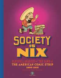 Society Is Nix : Gleeful Anarchy at the Dawn of the American Comic Strip 1895-1915 Revised Edition （Revised）
