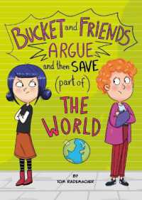 Bucket and Friends Argue and Then Save (Part Of) the World (Bucket and Friends) （Library Binding）