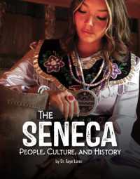 The Seneca : People, Culture, and History (Indigenous Peoples) （Library Binding）