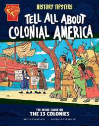 History Tipsters Tell All about Colonial America : The inside Scoop on the 13 Colonies (History Tipsters) （Library Binding）
