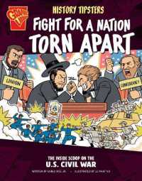 History Tipsters Fight for a Nation Torn Apart : The inside Scoop on the U.S. Civil War (History Tipsters) （Library Binding）