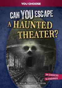 Can You Escape a Haunted Theater? : An Interactive Paranormal Adventure (You Choose: Haunted Adventures) （Library Binding）
