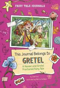 This Journal Belongs to Gretel : A Hansel and Gretel Fractured Fairy Tale (Fairy Tale Journals) （Library Binding）