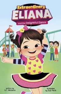 Extraordinary Eliana and the Delightful Dance (Extraordinary Eliana)