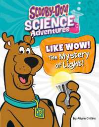 Like Wow! the Mystery of Light! : A Scooby-Doo! Science Adventure (Scooby-doo! Science Adventures) （Library Binding）
