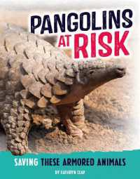 Pangolins at Risk : Saving These Armored Animals (Animals at Risk) （Library Binding）