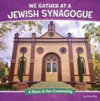 We Gather at a Jewish Synagogue : A Place in Our Community (Where We Gather) （Library Binding）