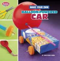 Make Your Own Balloon-Powered Car (Pebble Maker Science) （Library Binding）