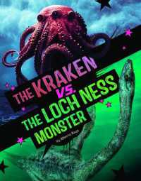 The Kraken vs. the Loch Ness Monster (Clash of the Cryptids) （Library Binding）