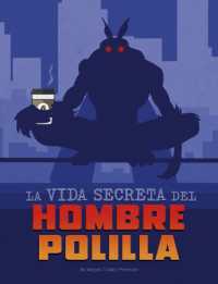 La Vida Secreta del Hombre Polilla (Vidas Secretas de Críptidos) （Library Binding）