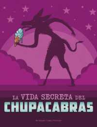 La Vida Secreta del Chupacabras (Vidas Secretas de Críptidos)