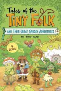 Tales of the Tiny Folk and Their Great Garden Adventures (Tales of the Tiny Folk)