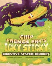Chip French Fry's Icky, Sticky Digestive System Journey (Icky, Sticky Journeys)