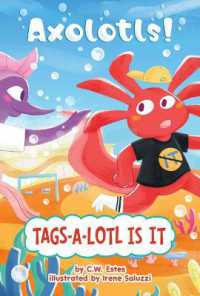 Tags-A-Lotl Is It (Axolotls!) （Library Binding）