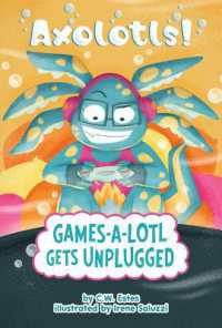 Games-A-Lotl Gets Unplugged (Axolotls!)
