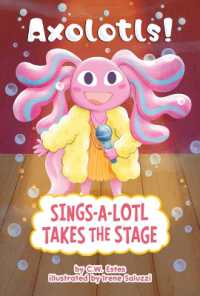 Sings-A-Lotl Takes the Stage (Axolotls!) （Library Binding）