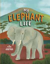 My Elephant Life (Animal Perspectives) （Library Binding）