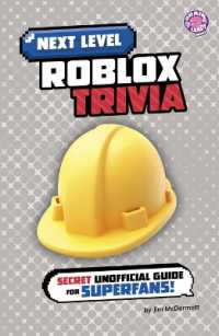 Next Level Roblox Trivia : Secret Unofficial Guide for Superfans! (Next Level Video Game Trivia)