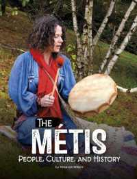 The Métis : People, Culture, and History (Indigenous Peoples) （Library Binding）