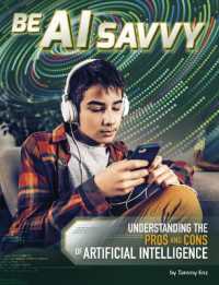 Be AI Savvy : Understanding the Pros and Cons of Artificial Intelligence (Ai and Your World) （Library Binding）