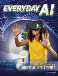 Everyday AI : Interacting with Artificial Intelligence (Ai and Your World) （Library Binding）