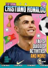 Featuring Cristiano Ronaldo : Facts, Quizzes, Activities, and More! (Your Favorite Stars) （Library Binding）