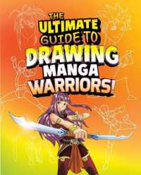 The Ultimate Guide to Drawing Manga Warriors! (Ultimate Drawing Guides) （Library Binding）