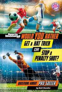 Would You Rather Get a Hat Trick or Stop a Penalty Shot? : Questions about Pro Soccer (Sports Illustrated Kids: Would You Rather?)