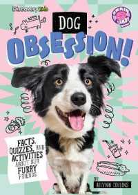 Dog Obsession! : Facts, Quizzes, and Activities about Our Furry Friends (Discovery Kids: Animal Obsession)
