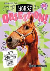 Horse Obsession! : Facts, Quizzes, and Activities about Our Pony Pals (Discovery Kids: Animal Obsession) （Library Binding）