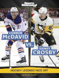 Connor McDavid vs. Sidney Crosby : Hockey Legends Face Off (Sports Illustrated Kids: Legend vs. Legend) （Library Binding）