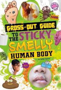 Gross-Out Guide to the Sticky, Smelly Human Body (Gross-out Guides) （Library Binding）