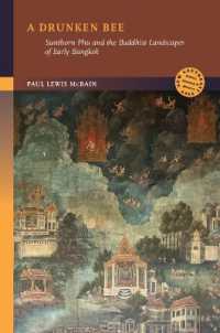 A Drunken Bee : Sunthorn Phu and the Buddhist Landscapes of Early Bangkok (New Southeast Asia: Politics, Meaning, and Memory)