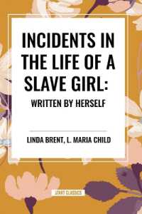 Incidents in the Life of a Slave Girl: Written by Herself