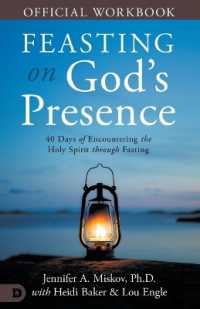 The Official Workbook for Feasting on God's Presence : 40 Days of Encountering the Holy Spirit through Fasting