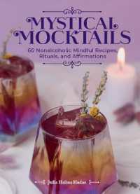 Mystical Mocktails : 60 Nonalcoholic Mindful Recipes, Rituals and Affirmations