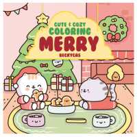 Cute & Cozy Coloring : Merry (Cozy Coloring)