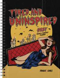 Tragic Girls 2027 Monthly/Weekly Planner Calendar : Tired and Uninspired