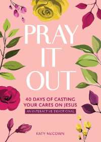 Pray It Out : 40 Days of Casting Your Cares on Jesus