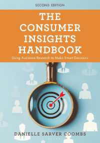 The Consumer Insights Handbook : Using Audience Research to Make Smart Decisions （2ND）