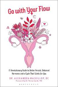 Go with Your Flow : A Revolutionary Guide to Better Periods, Balanced Hormones, and a Cycle That Works for You