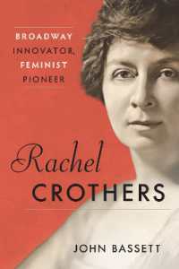 Rachel Crothers : Broadway Innovator, Feminist Pioneer