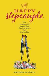 The Happy Stepcouple : How Couples with Stepchildren Can Strengthen Their Relationships