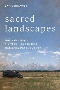 Sacred Landscapes : One Van Lifer's Six-Year, 175,000-Mile National Park Journey