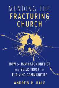 Mending the Fracturing Church : How to Navigate Conflict and Build Trust for Thriving Communities