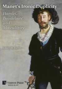 Manet's Ironic Duplicity: Hamlet, Baudelaire, and Masculinity [B&W] (Series in Art)