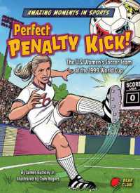 Perfect Penalty Kick! (Amazing Moments in Sports) （Library Binding）
