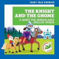 The Knight and the Gnome: a Quest for Irregularly Spelled Words (Fairy Tale Phonics) （Library Binding）